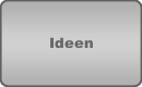 Ideen